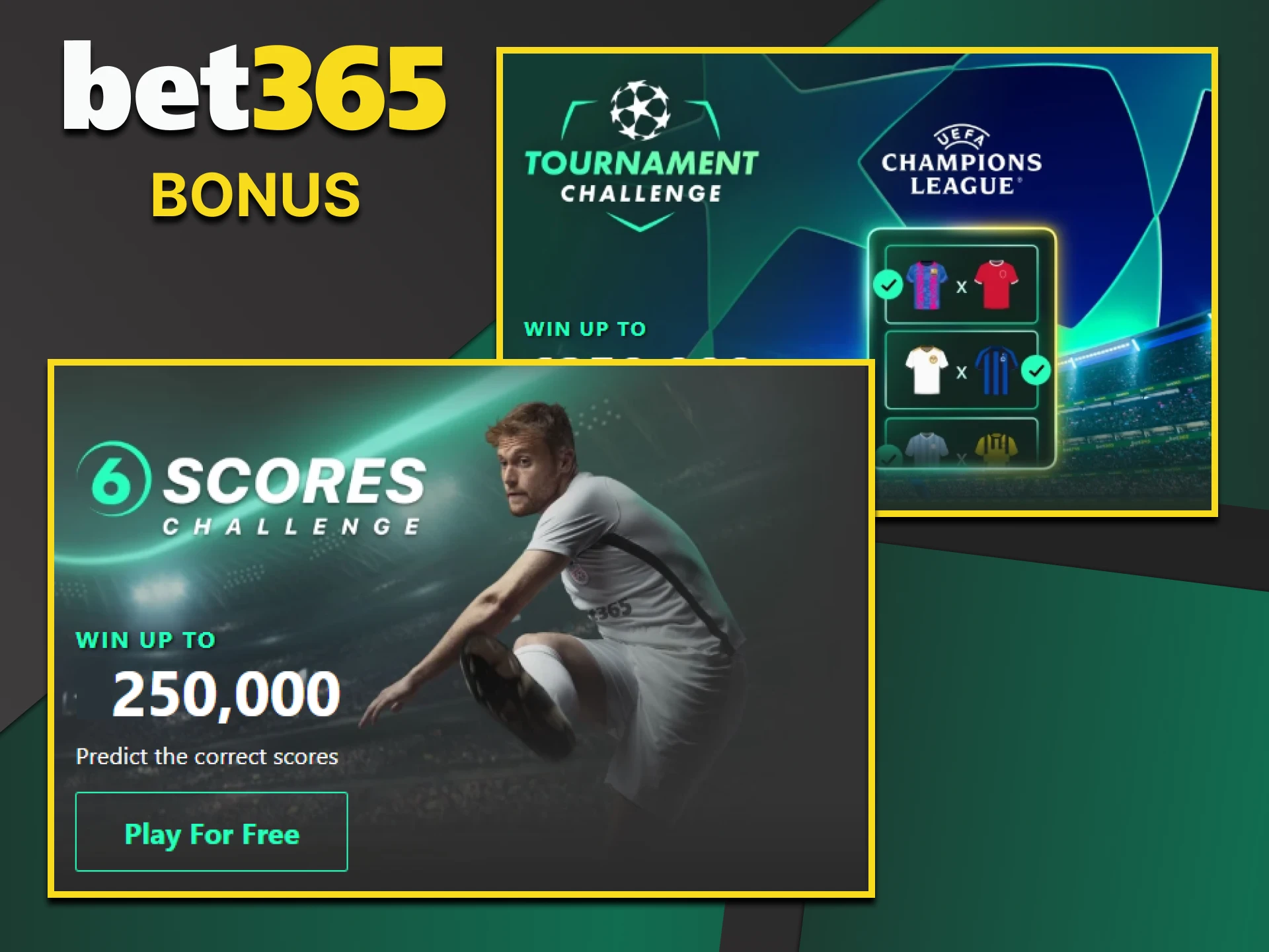 Bet365 offers bonuses for football bets.