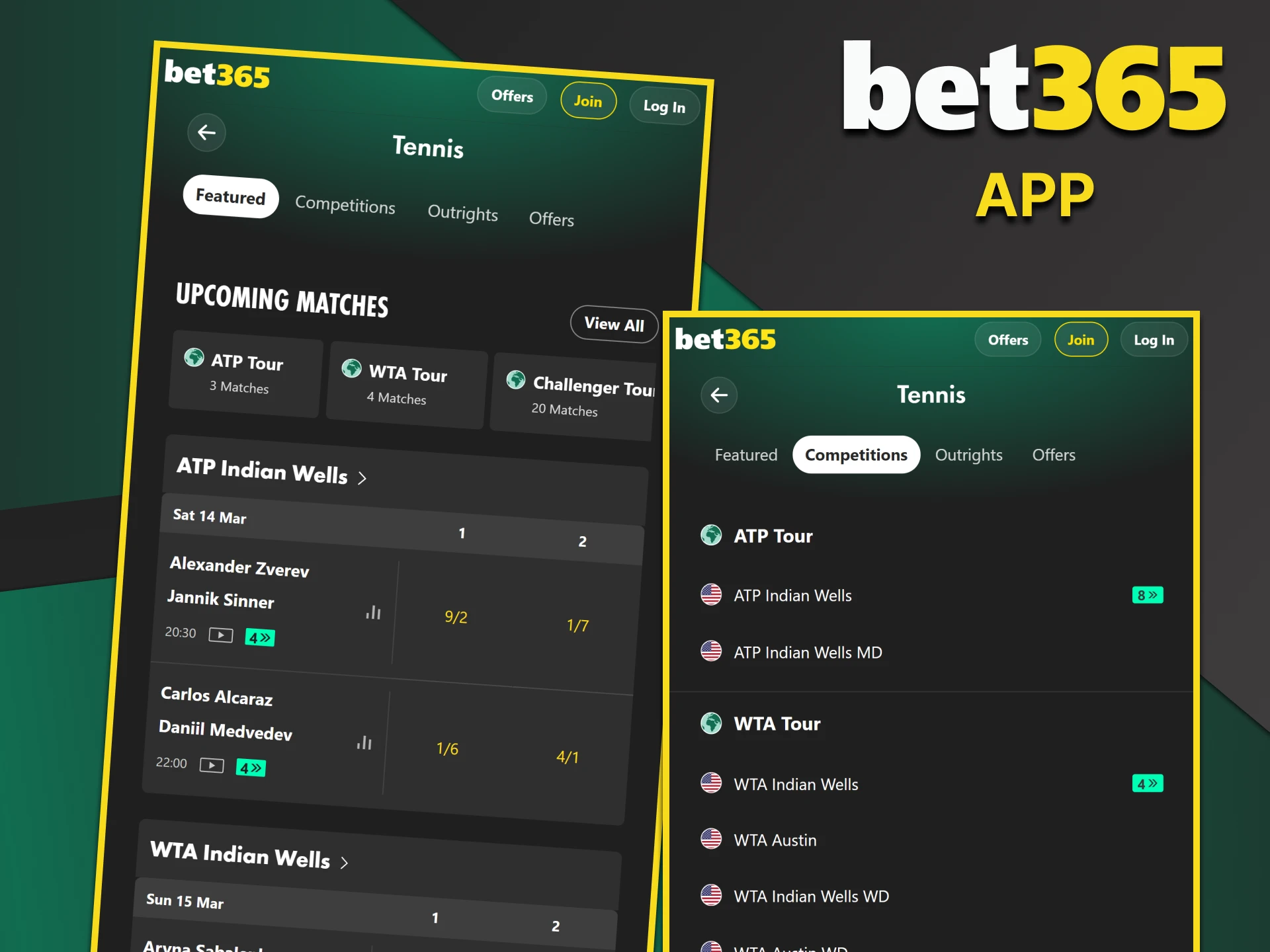 Install the Bet365 app and bet on tennis.